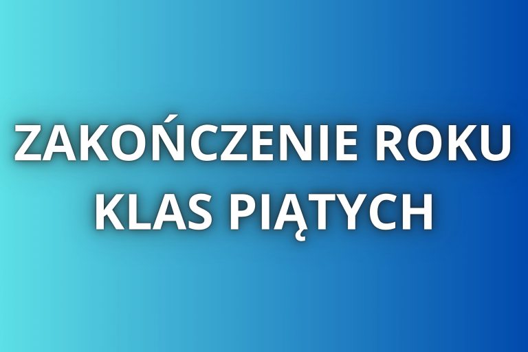 Zapraszamy na zakończenie roku klas piątych 2024/2025